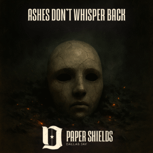 Ashes Don't Whisper Back